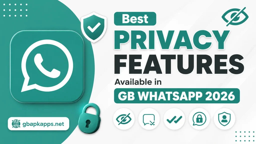 Best Privacy Features Available in GB WhatsApp 2026